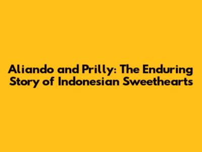 Aliando and Prilly: The Enduring Story of Indonesian Sweethearts