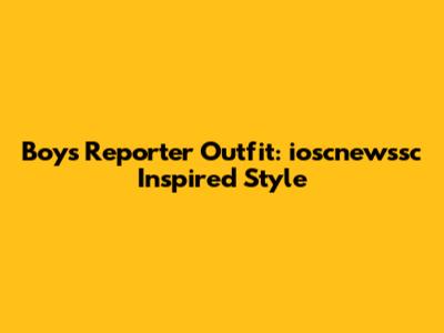 Boy's Reporter Outfit: ioscnewssc Inspired Style