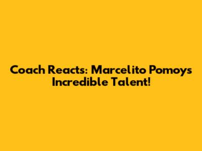 Coach Reacts: Marcelito Pomoy's Incredible Talent!