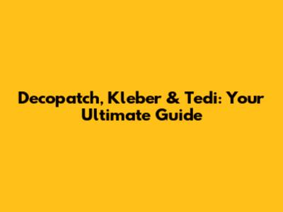 Decopatch, Kleber & Tedi: Your Ultimate Guide