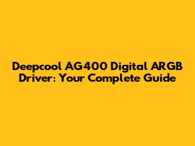 Deepcool AG400 Digital ARGB Driver: Your Complete Guide