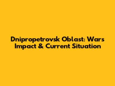 Dnipropetrovsk Oblast: War's Impact & Current Situation