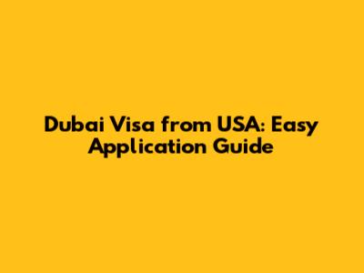 Dubai Visa from USA: Easy Application Guide
