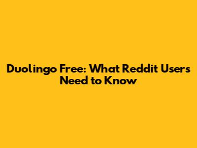 Duolingo Free: What Reddit Users Need to Know