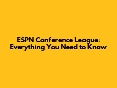 ESPN Conference League: Everything You Need to Know