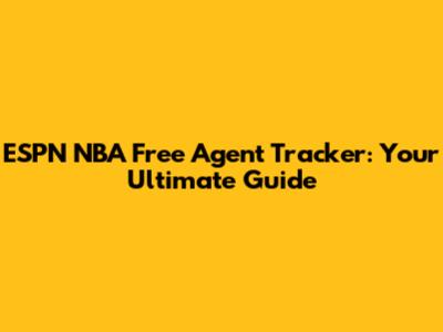 ESPN NBA Free Agent Tracker: Your Ultimate Guide