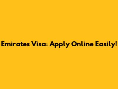 Emirates Visa: Apply Online Easily!