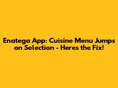 Enatega App: Cuisine Menu Jumps on Selection - Here's the Fix!
