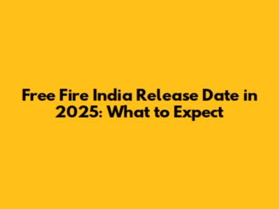 Free Fire India Release Date in 2025: What to Expect
