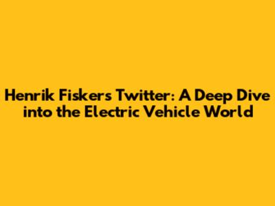 Henrik Fisker's Twitter: A Deep Dive into the Electric Vehicle World