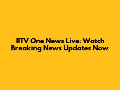 IITV One News Live: Watch Breaking News Updates Now