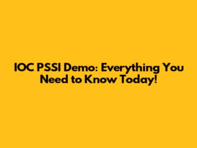 IOC PSSI Demo: Everything You Need to Know Today!