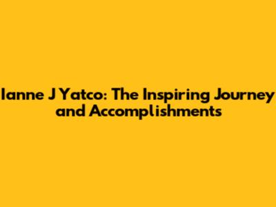 Ianne J Yatco: The Inspiring Journey and Accomplishments
