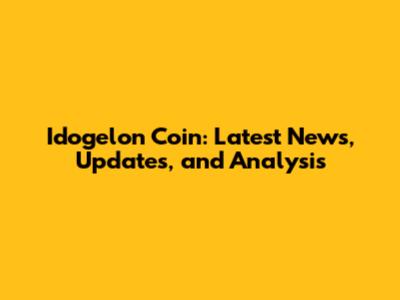 Idogelon Coin: Latest News, Updates, and Analysis
