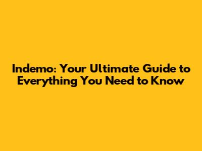 Indemo: Your Ultimate Guide to Everything You Need to Know