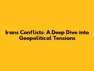 Iran's Conflicts: A Deep Dive into Geopolitical Tensions