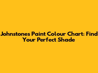 Johnstone's Paint Colour Chart: Find Your Perfect Shade