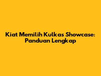 Kiat Memilih Kulkas Showcase: Panduan Lengkap