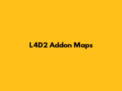 L4D2 Addon Maps