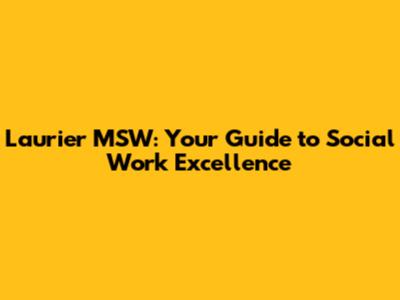 Laurier MSW: Your Guide to Social Work Excellence