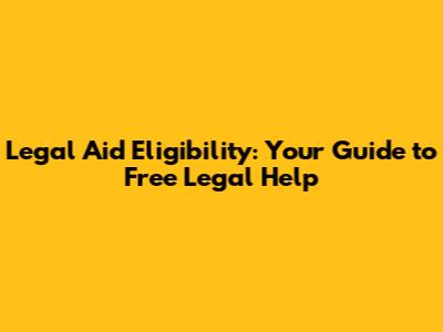 Legal Aid Eligibility: Your Guide to Free Legal Help