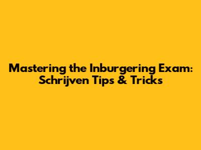 Mastering the Inburgering Exam: Schrijven Tips & Tricks