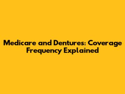Medicare and Dentures: Coverage Frequency Explained