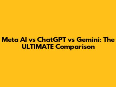 Meta AI vs ChatGPT vs Gemini: The ULTIMATE Comparison