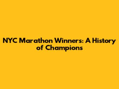 NYC Marathon Winners: A History of Champions