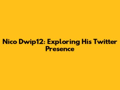 Nico Dwip12: Exploring His Twitter Presence
