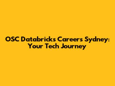 OSC Databricks Careers Sydney: Your Tech Journey