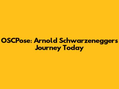 OSCPose: Arnold Schwarzenegger's Journey Today
