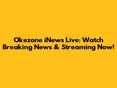 Okezone iNews Live: Watch Breaking News & Streaming Now!