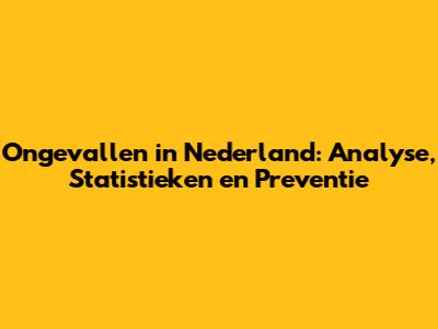 Ongevallen in Nederland: Analyse, Statistieken en Preventie