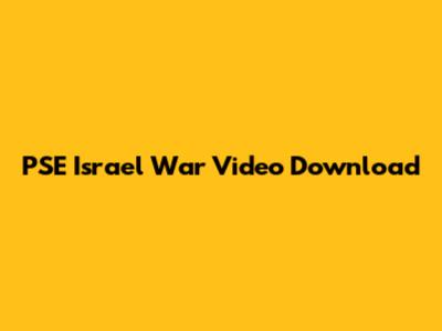 PSE Israel War Video Download