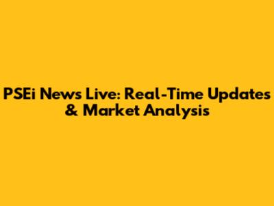 PSEi News Live: Real-Time Updates & Market Analysis