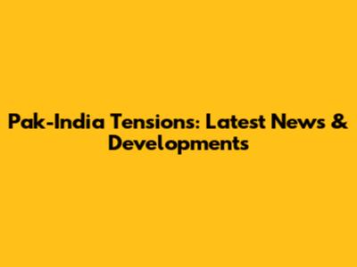 Pak-India Tensions: Latest News & Developments