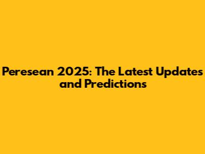Peresean 2025: The Latest Updates and Predictions