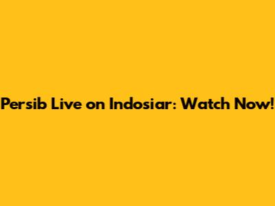Persib Live on Indosiar: Watch Now!