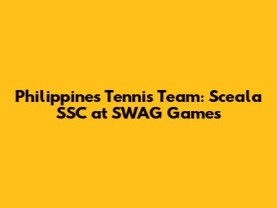 Philippines Tennis Team: Sceala SSC at SWAG Games