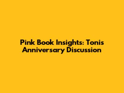Pink Book Insights: Toni's Anniversary Discussion