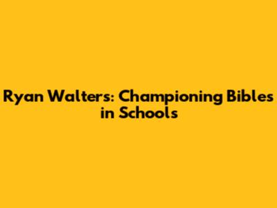 Ryan Walters: Championing Bibles in Schools