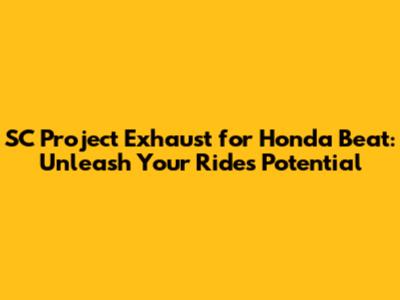 SC Project Exhaust for Honda Beat: Unleash Your Ride's Potential