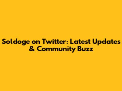 Soldoge on Twitter: Latest Updates & Community Buzz