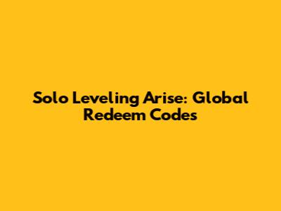 Solo Leveling Arise: Global Redeem Codes
