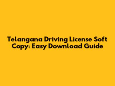 Telangana Driving License Soft Copy: Easy Download Guide