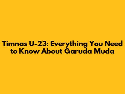 Timnas U-23: Everything You Need to Know About Garuda Muda