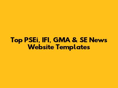 Top PSEi, IFI, GMA & SE News Website Templates