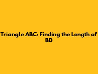 Triangle ABC: Finding the Length of BD