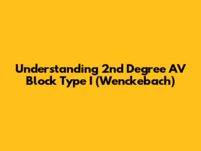 Understanding 2nd Degree AV Block Type I (Wenckebach)